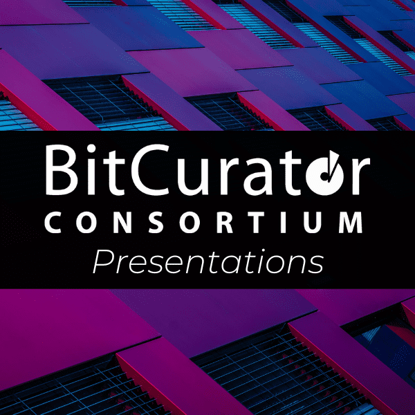 BitCurator Consortium Presentations