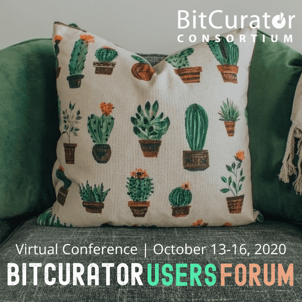 BitCurator Users Forum Virtual Conference, October 13-16, 2020